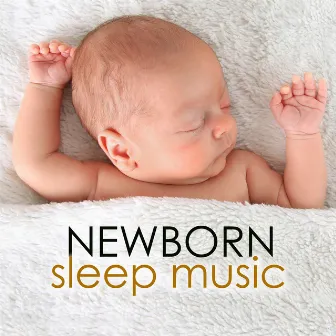 Newborn Sleep Music and Lullabies - New Age by Naptime Toddlers Music Collection