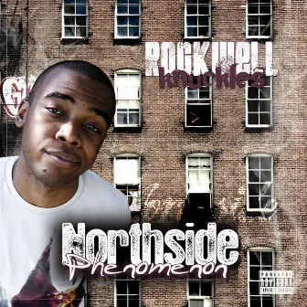 Northside Phenomenon by Rockwell Knuckles