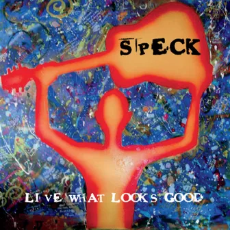 Live What Looks Good by Speck