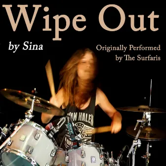 Wipe Out by Sina