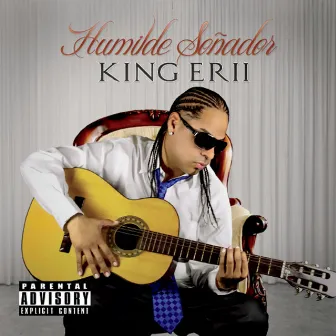 Humilde Soñador EP by King Erii