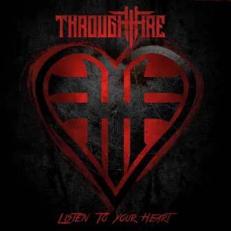 Listen To Your Heart by Through Fire