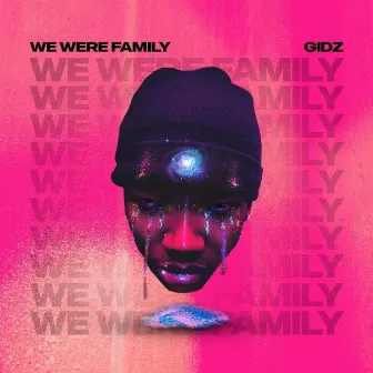 We Were Family by Gidz