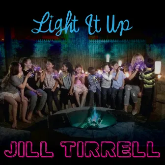 Light It Up by Jill Tirrell