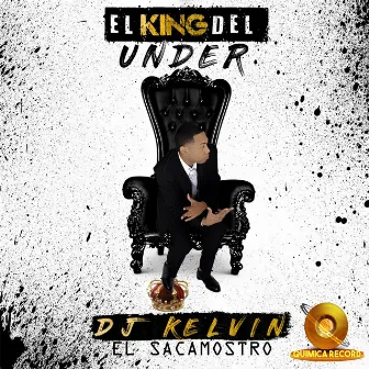 El King del Under by DJ Kelvin El Sacamostro