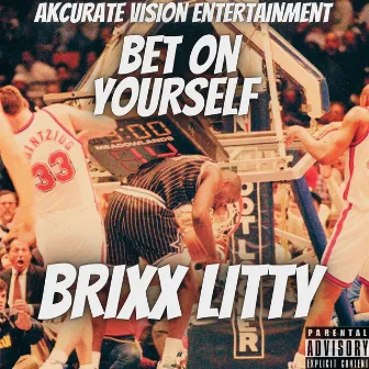 Bet on Yourself by BRIXX LITTY