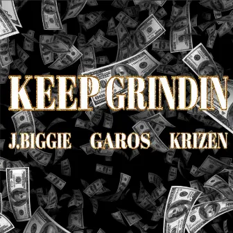 Keep Grindin by KRIZEN