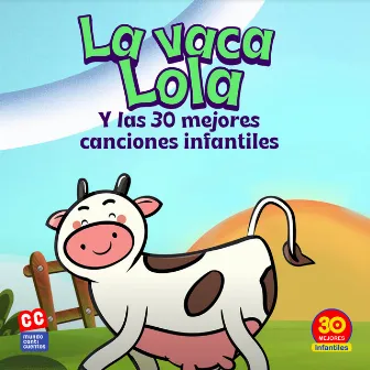 La Vaca Lola Y Las 30 Mejores Canciones Infantiles by Canticuentos