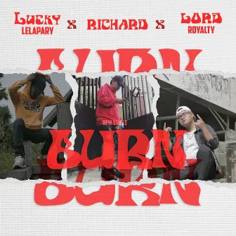 BURN by Lucky Lelapary