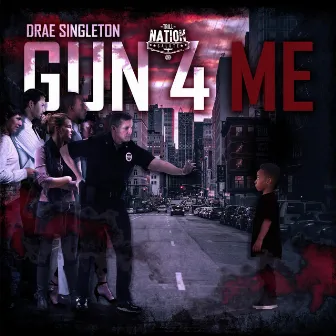 Gun 4 Me by Drae Singleton