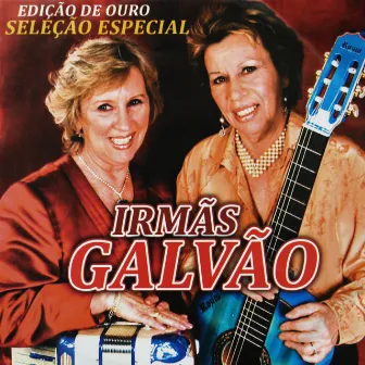 Edição de Ouro (Seleção Especial) by Irmãs Galvão