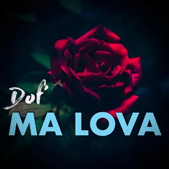 Ma Lova by Dof'