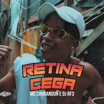 Retina Cega by MC Chorandun