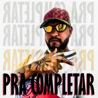 Pra Completar by Mc gordão da alta