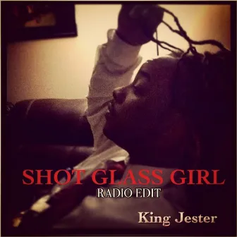 Shot Glass Girl (Radio Edit) by King Jester