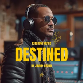 Kingdom Music, Destined by Jimmy Cozier