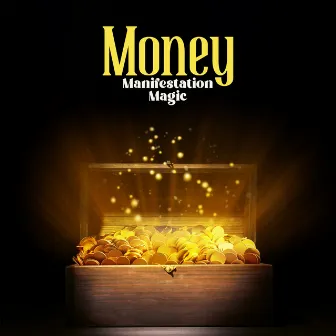 Money Manifestation Magic: 528 Hz Subliminal Frequencies for Attracting Abundance and Wealth Instantly by Tom Miracle