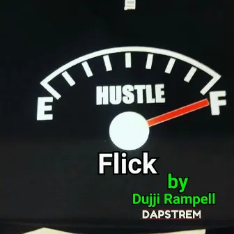 Hustle Flick by Dujji Rampell