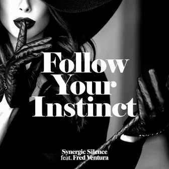 Follow Your Instinct by Synergic Silence