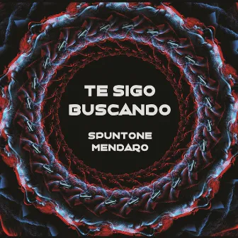 Te Sigo Buscando by Spuntone & Mendaro