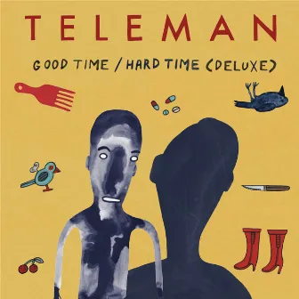 Good Time/Hard Time (Deluxe) by Teleman