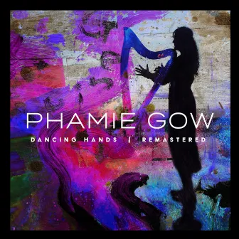 Dancing Hands (Remastered) by Phamie Gow