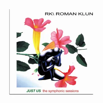 Just Us (The Symphonic Sessions) by RK\Roman Klun