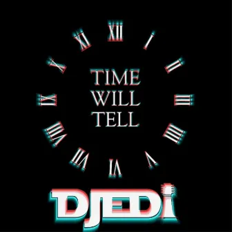 Time Will Tell by Djedi