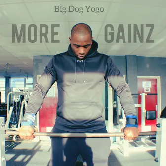 More Gainz by Big Dog Yogo