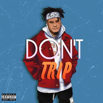 Don't Trip by C Free