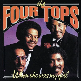 When She Was My Girl by Four Tops