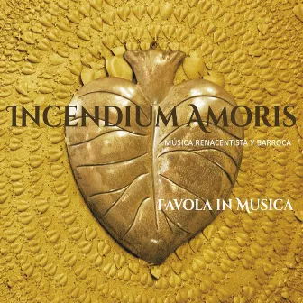 Incendium Amoris by Favola In Musica