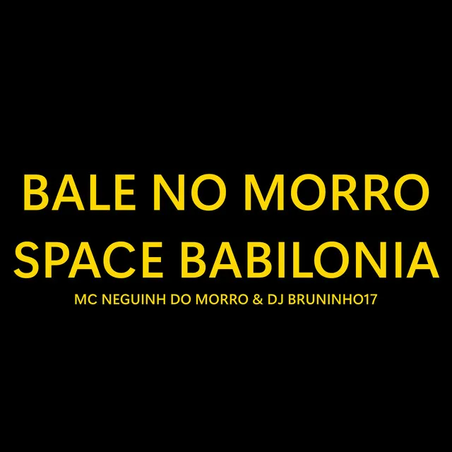 Baile no Morro / Space Babilonia