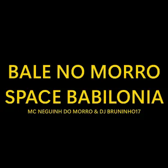 Baile no Morro / Space Babilonia by DJ BRUNINHO 17