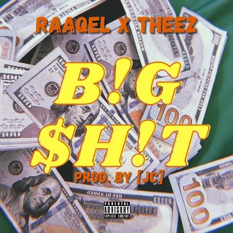 Big Shit by RAAQEL