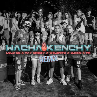 WACHA KENCHY (RMX) by LOS DIOSES