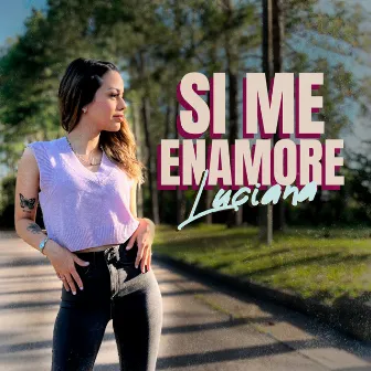 Si Me Enamoré by Luciana