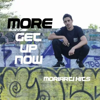 Get Up Now by Moriarti Hits