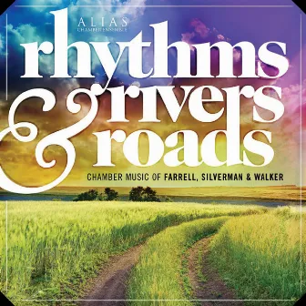 Rhythms, Rivers, and Roads by ALIAS Chamber Ensemble