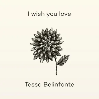 I Wish You Love by Tessa Belinfante