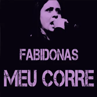 Meu Corre by Fabidonas