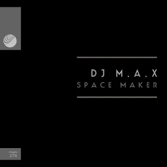 Space Maker by DJ M.A.X