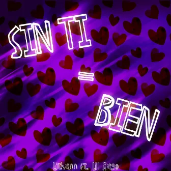 Sin Ti = Bien by Lil Rago