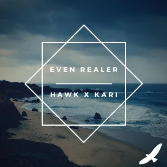 Even Realer by Hxwk