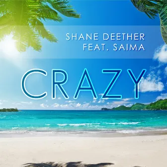 Crazy by Shane Deether