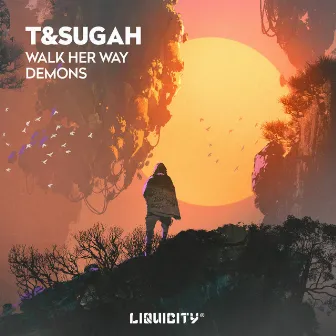 Walk Her Way / Demons by T & Sugah