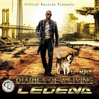 Diaries Of A Living Legend by D-ray