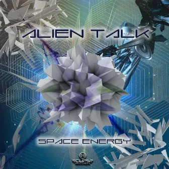 Space Energy EP by Alien Talk