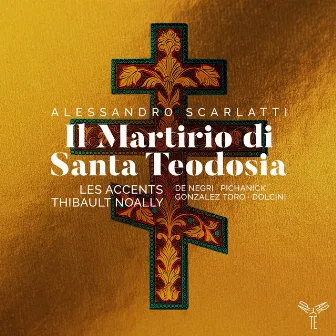 Alessandro Scarlatti: Il Martirio di Santa Teodosia by Emiliano Gonzalez Toro