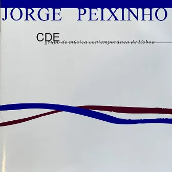 Jorge Peixinho (CDE Grupo De Musica Contemporânea De Lisboa) by Jorge Peixinho